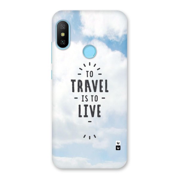 Travel is Life Back Case for Redmi 6 Pro