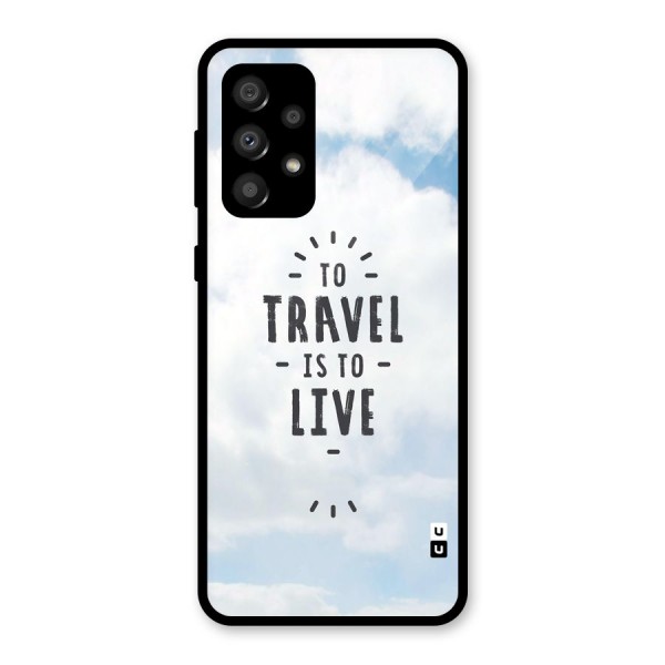Travel is Life Glass Back Case for Galaxy A32