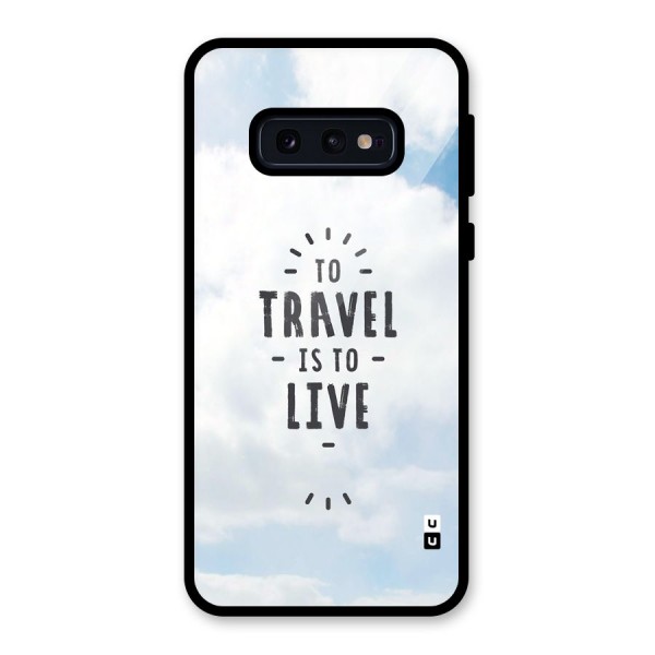 Travel is Life Glass Back Case for Galaxy S10e