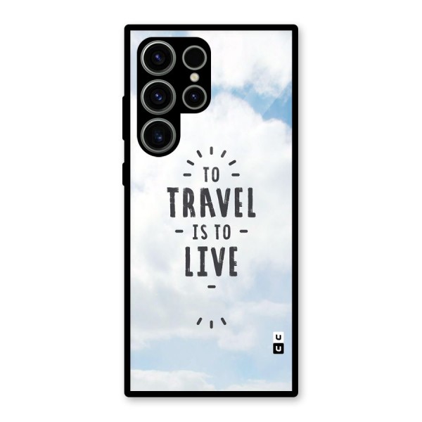 Travel is Life Glass Back Case for Galaxy S23 Ultra