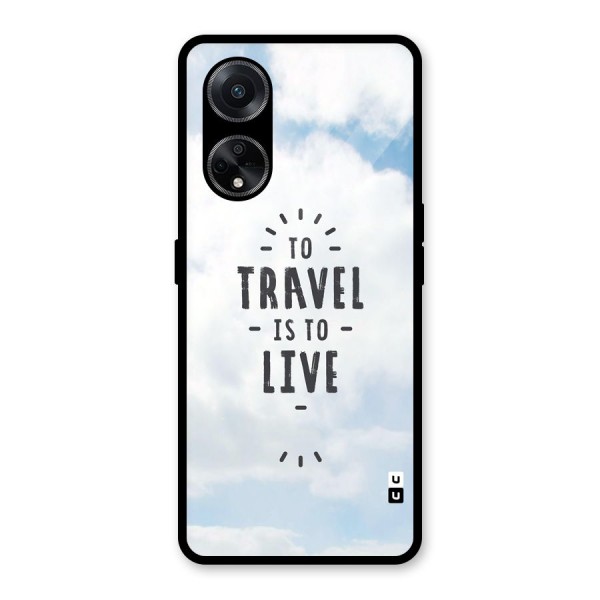 Travel is Life Glass Back Case for Oppo F23