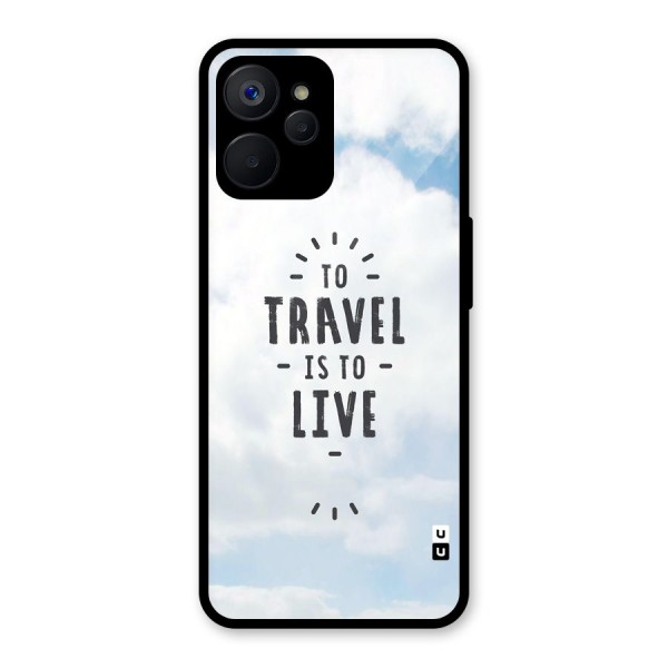 Travel is Life Glass Back Case for Realme 9i 5G