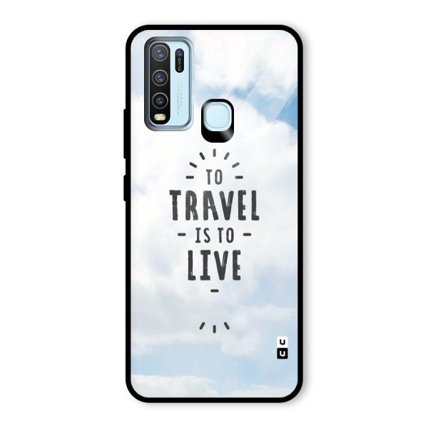 Travel is Life Glass Back Case for Vivo Y30