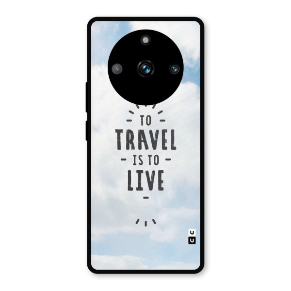 Travel is Life Metal Back Case for Realme 11 Pro