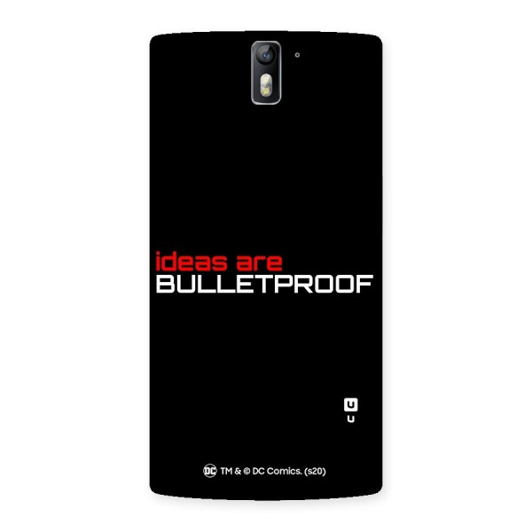 Vendetta Ideas are Bulletproof Back Case for One Plus One