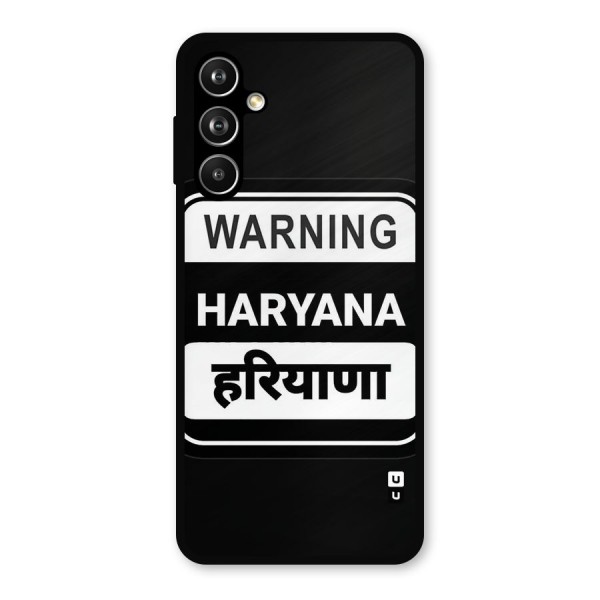 Warning Haryana Metal Back Case for Galaxy F54