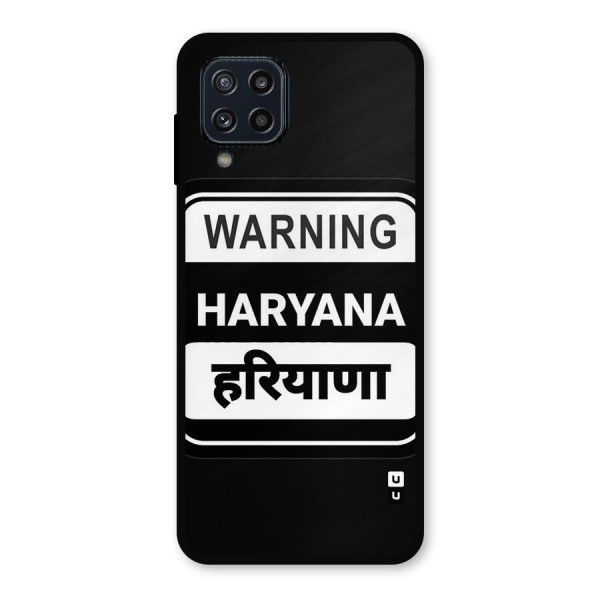 Warning Haryana Metal Back Case for Galaxy M32