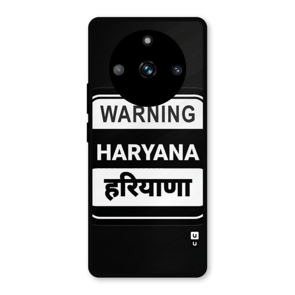 Warning Haryana Metal Back Case for Realme 11 Pro Plus