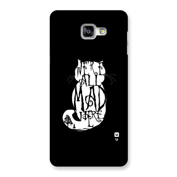 We All Mad Here Back Case for Galaxy A9