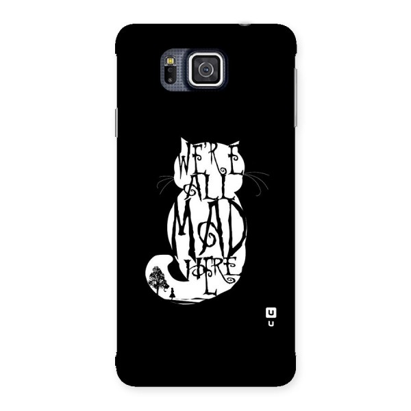 We All Mad Here Back Case for Galaxy Alpha