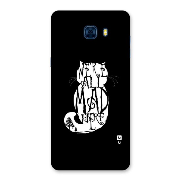 We All Mad Here Back Case for Galaxy C7 Pro