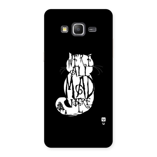 We All Mad Here Back Case for Galaxy Grand Prime