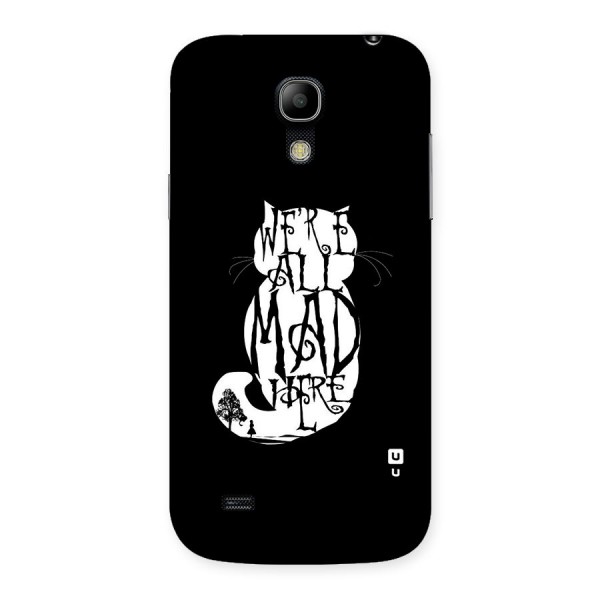We All Mad Here Back Case for Galaxy S4 Mini