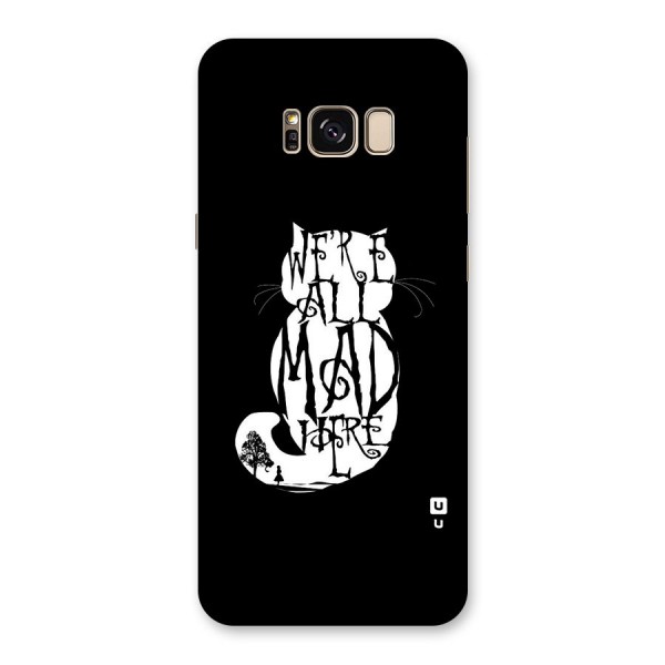 We All Mad Here Back Case for Galaxy S8 Plus