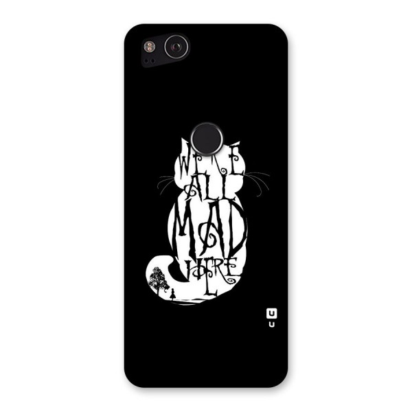 We All Mad Here Back Case for Google Pixel 2