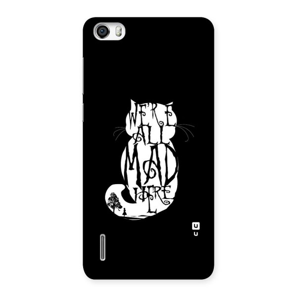 We All Mad Here Back Case for Honor 6