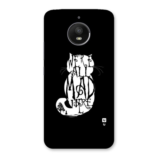 We All Mad Here Back Case for Moto E4 Plus