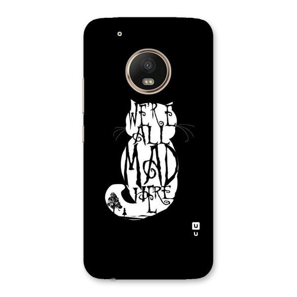 We All Mad Here Back Case for Moto G5 Plus