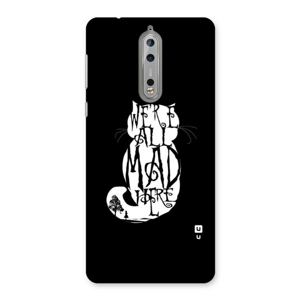 We All Mad Here Back Case for Nokia 8