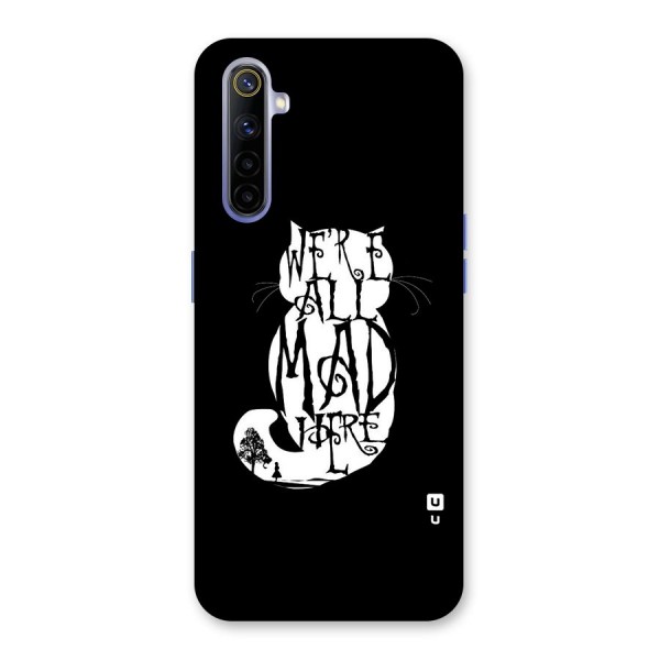 We All Mad Here Back Case for Realme 6