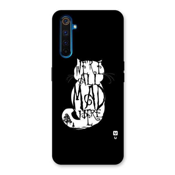 We All Mad Here Back Case for Realme 6 Pro