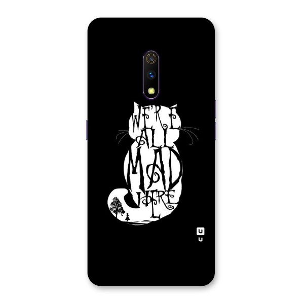 We All Mad Here Back Case for Realme X