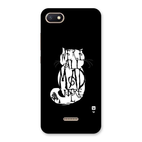 We All Mad Here Back Case for Redmi 6A