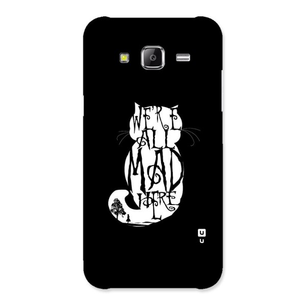 We All Mad Here Back Case for Samsung Galaxy J5