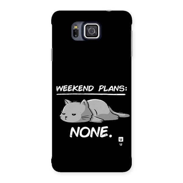 Weekend Plans None Back Case for Galaxy Alpha