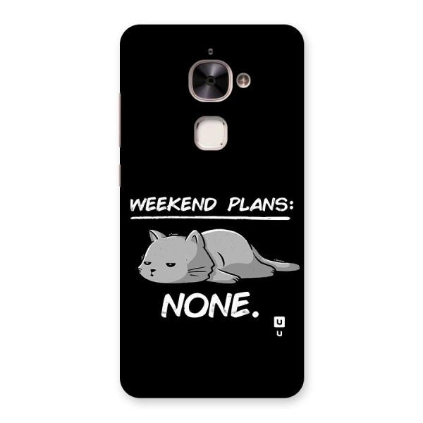 Weekend Plans None Back Case for Le 2