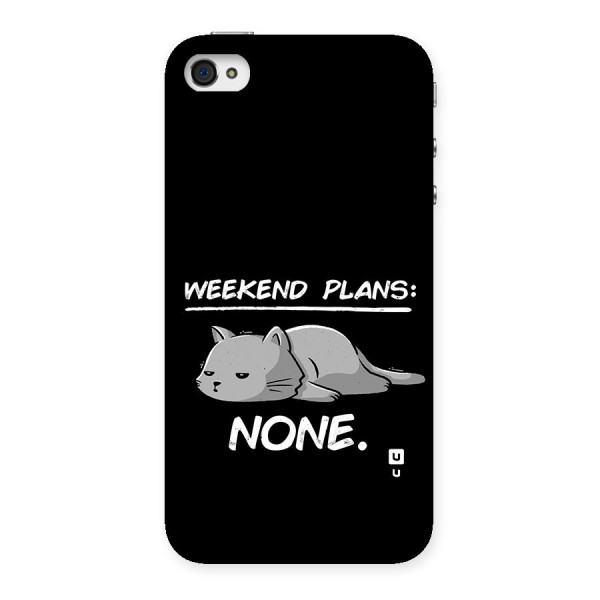 Weekend Plans None Back Case for iPhone 4 4s