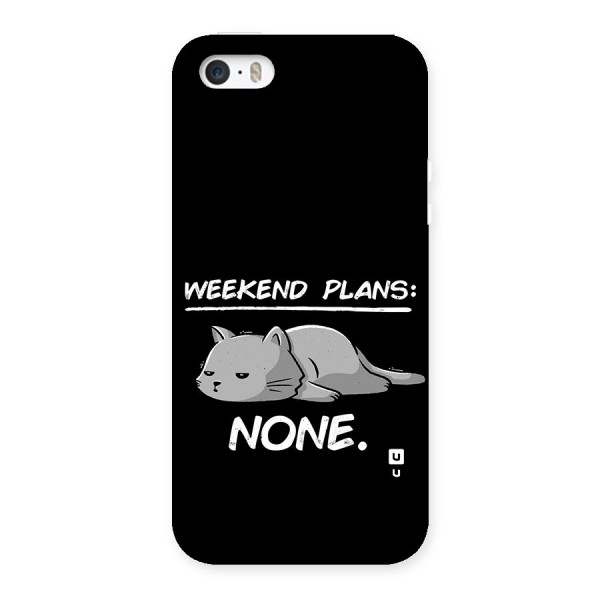 Weekend Plans None Back Case for iPhone 5 5s