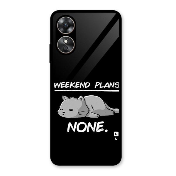 Weekend Plans None Glass Back Case for Oppo A17