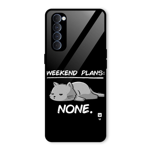 Weekend Plans None Glass Back Case for Oppo Reno4 Pro