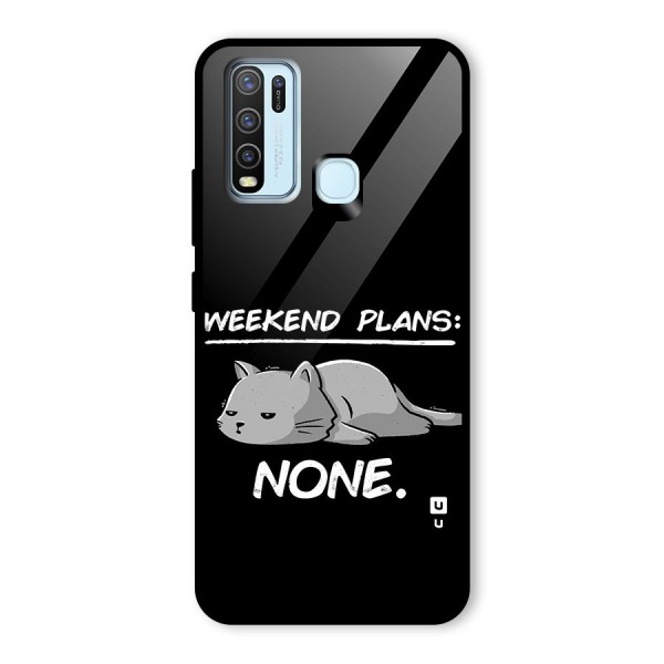 Weekend Plans None Glass Back Case for Vivo Y30