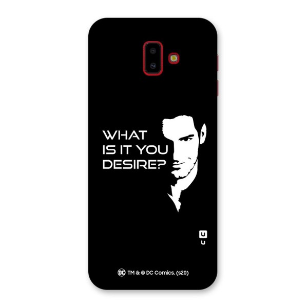 What Do You Desire Back Case for Galaxy J6 Plus