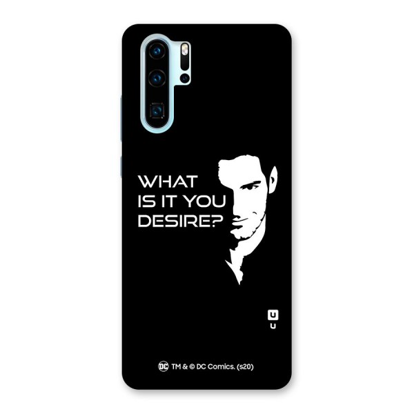 What Do You Desire Back Case for Huawei P30 Pro