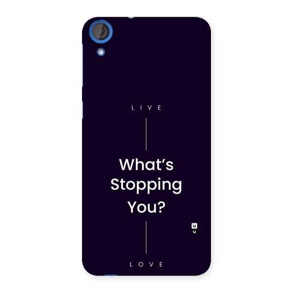 What Stopping You Back Case for Desire 820s