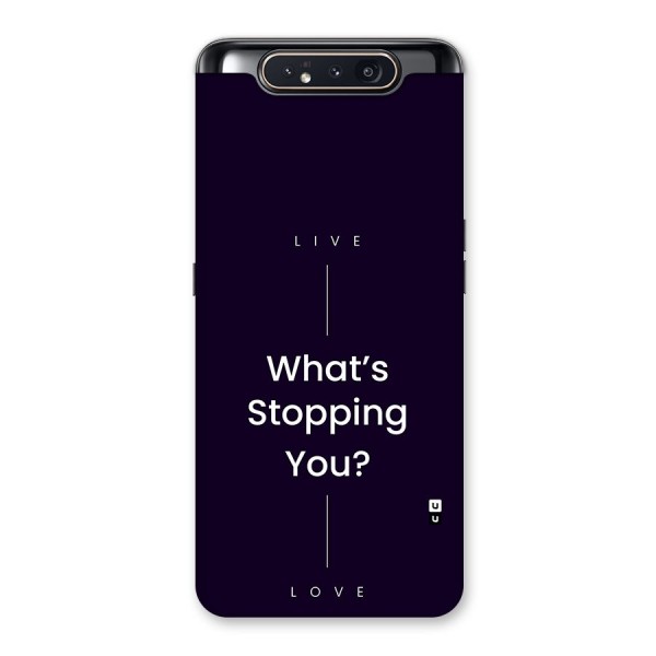 What Stopping You Back Case for Galaxy A80