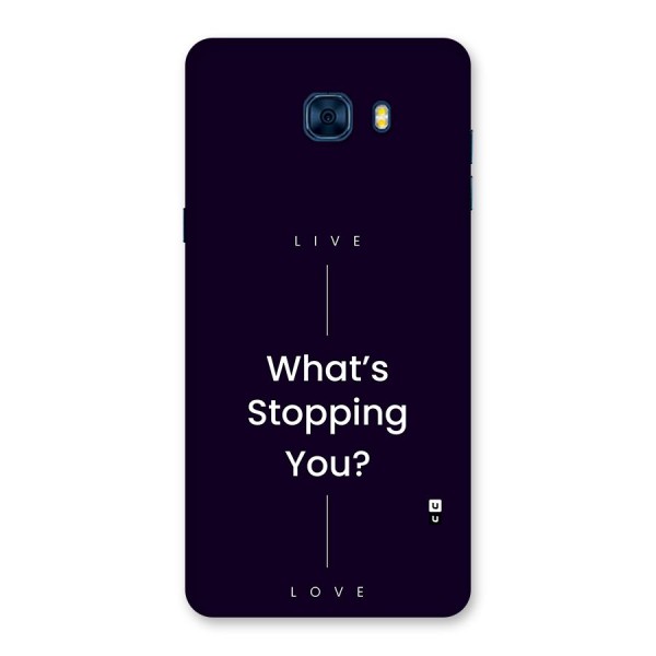 What Stopping You Back Case for Galaxy C7 Pro