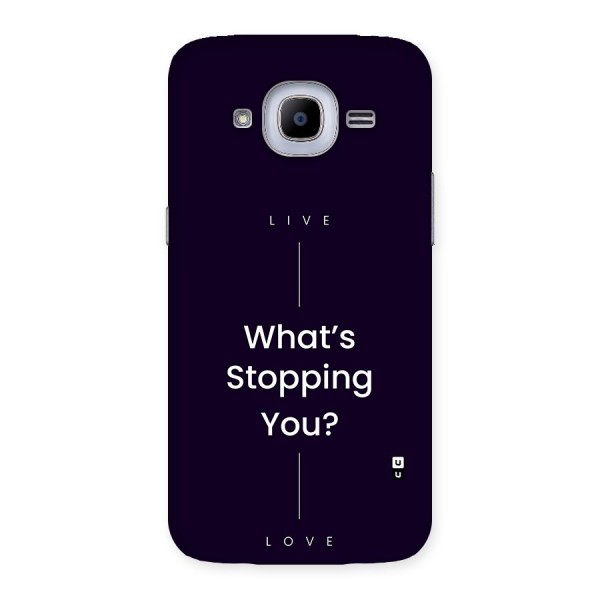 What Stopping You Back Case for Galaxy J2 2016