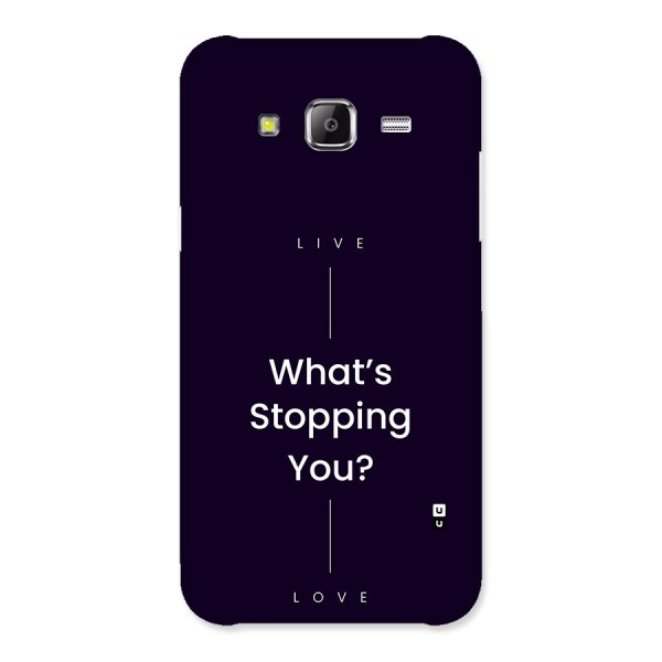 What Stopping You Back Case for Galaxy J5