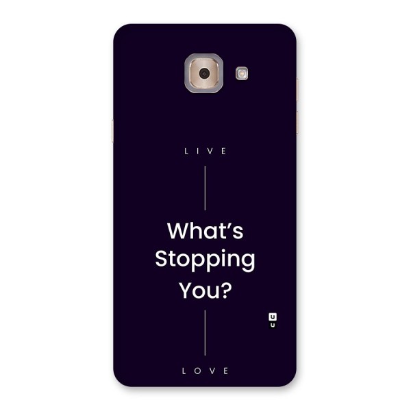 What Stopping You Back Case for Galaxy J7 Max