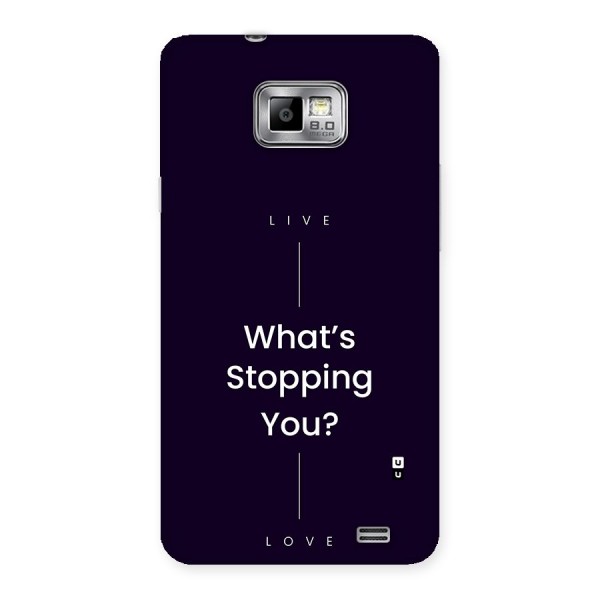 What Stopping You Back Case for Galaxy S2