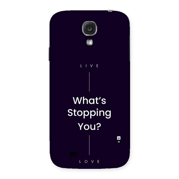 What Stopping You Back Case for Galaxy S4