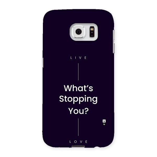 What Stopping You Back Case for Galaxy S6