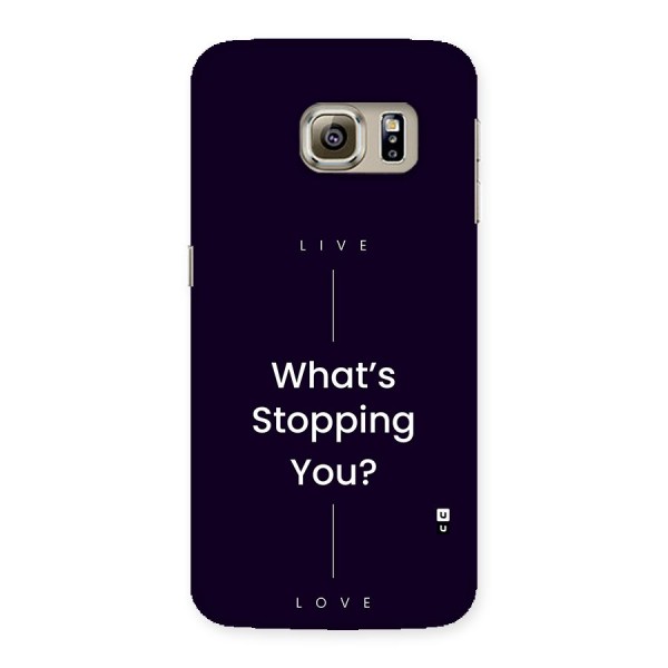 What Stopping You Back Case for Galaxy S6 Edge Plus