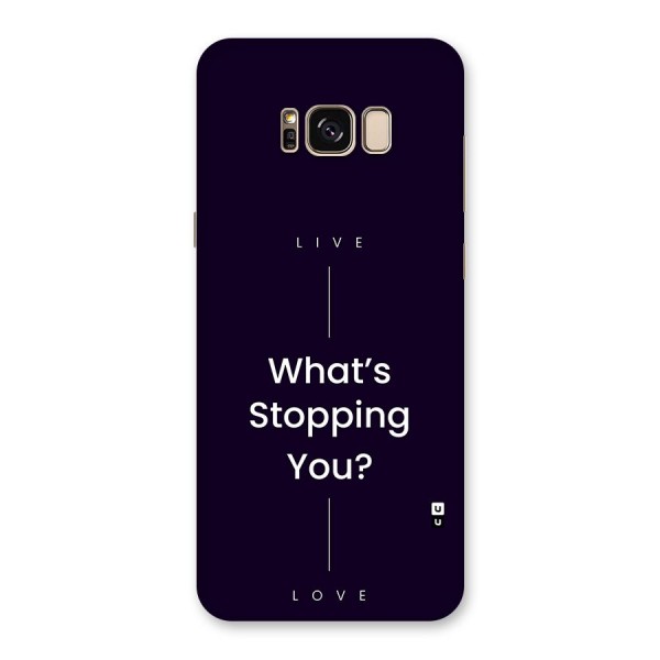 What Stopping You Back Case for Galaxy S8 Plus