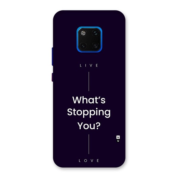 What Stopping You Back Case for Huawei Mate 20 Pro