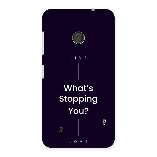 What Stopping You Back Case for Lumia 530